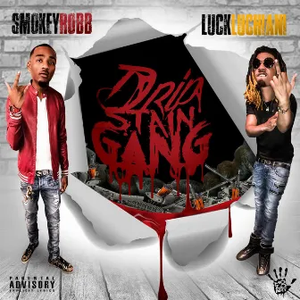 Drip Stain Gang by Smokey Robb