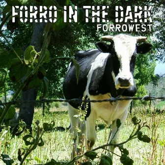 Forrowest by Forro In The Dark