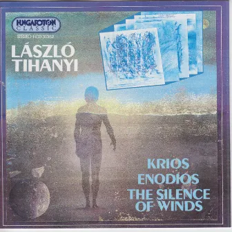 Tihanyi: Krios / Enodios / A Szelek Csendje by László Tihanyi