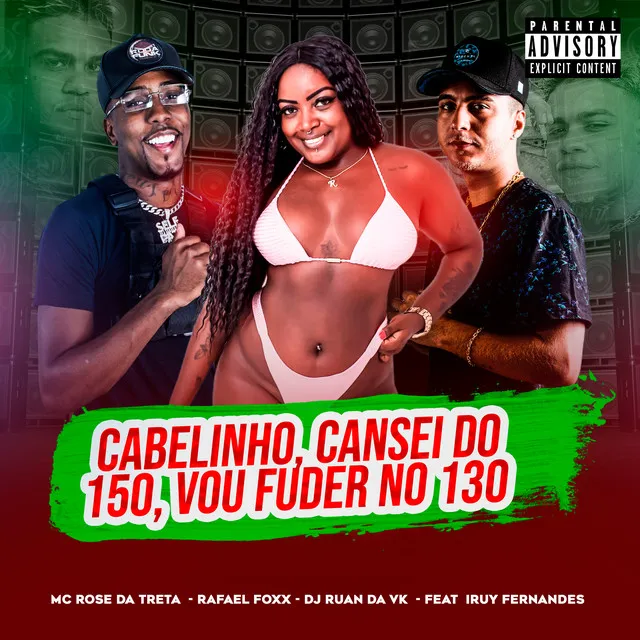 Cabelinho, Cansei do 150, Vou Fuder no 130