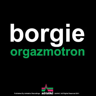 Orgazmotron by Borgie