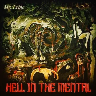 Hell in the Mental by Mr. Erbie