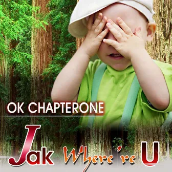 Jak Where 're U by Chapter One