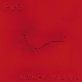 Ether Teeth by Fog