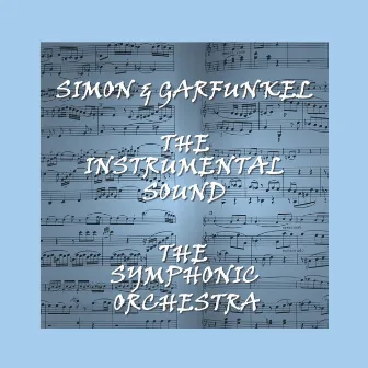 The Instrumental Sound Of Simon & Garfunkel by The Symphonic Orchestra