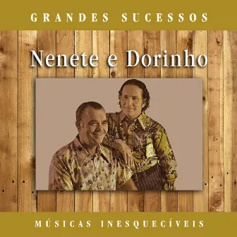 Grandes Sucessos: Músicas Inesquecíveis (Remasterizado) by Nenete & Dorinho