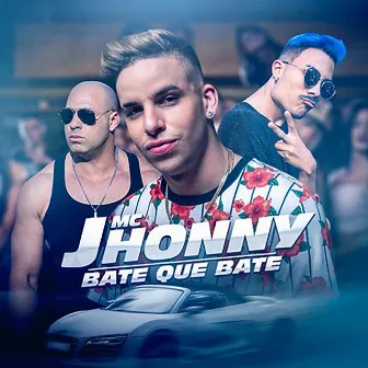 Bate Que Bate by MC Jhonny