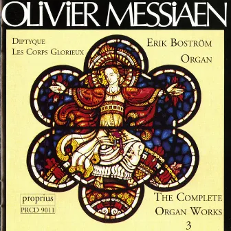 Messiaen: Complete Organ Works, Vol. 3 by Erik Bostrom