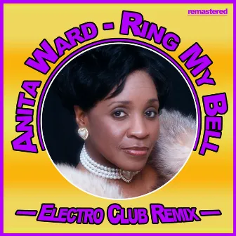 Ring My Bell (Rerecorded) [Electro Club Remix] by Anita Ward