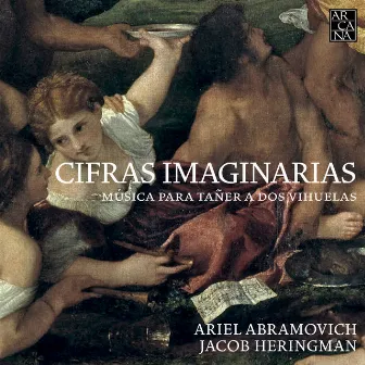 Cifras imaginarias: Música para tañer a dos vihuelas by Jacob Heringman