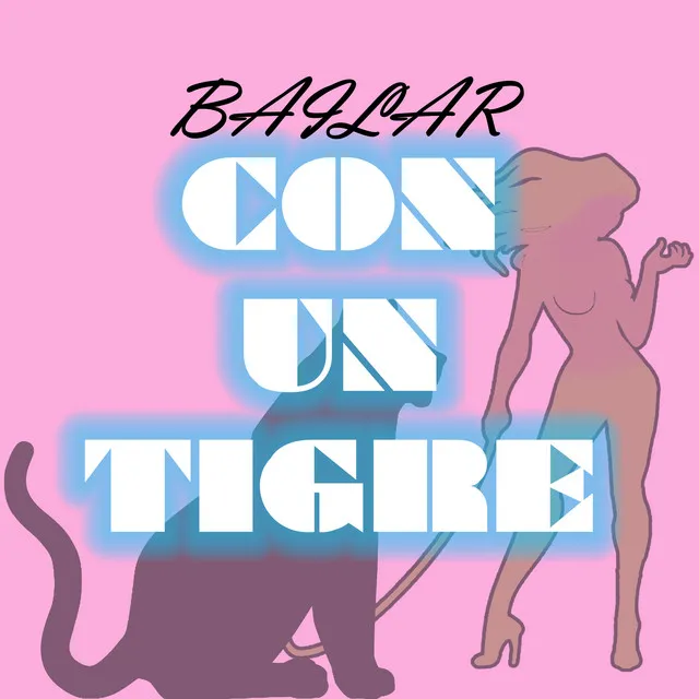 Bailar Con Un Tigre