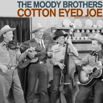 Cotton Eyed Joe - Country and Bluegrass Favorites from the Moody Brothers Including Songs Like Line Dancing, Brown Eyed Girl, Little Country County Fair, Midnight Flyer, And More! by The Moody Brothers