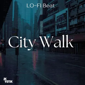 citywalk lofi (Instrumental) by Jk Yotik Beats