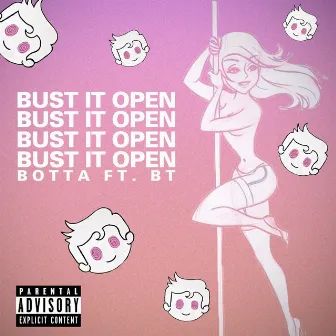 Bust It Open by Botta