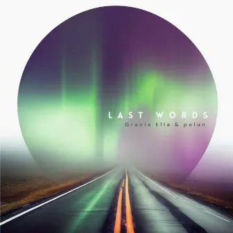 Last Words by Gracie Ella