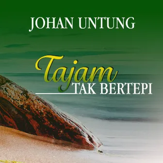 Tajam Tak Bertepi by Johan Untung