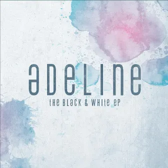 The Black & White - EP by Adeline