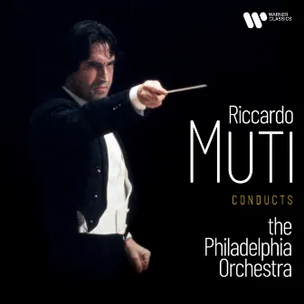 Riccardo Muti Conducts the Philadelphia Orchestra by Philadelphia Orchestra