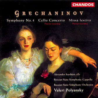 Grechaninov: Symphony No. 4, Cello Concerto & Missa festiva by Ludmila Golub