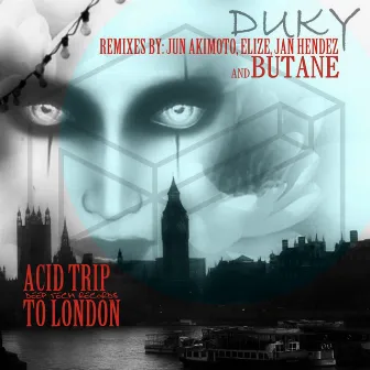 Acid Trip to London by Duky