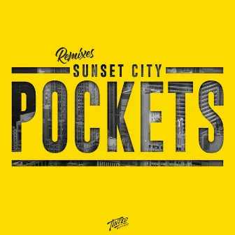 Pockets (Remixes) by Sunset City