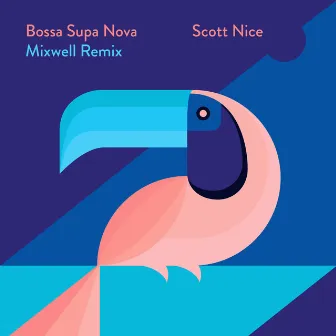 Bossa Supa Nova (Mixwell Remix) by Mixwell