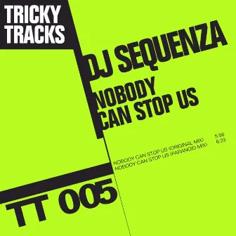 Nobody Can Stop Us by DJ Sequenza