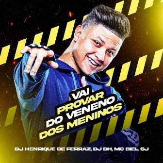 Vai Provar do Veneno Dos Meninos by MC BIEL SJ