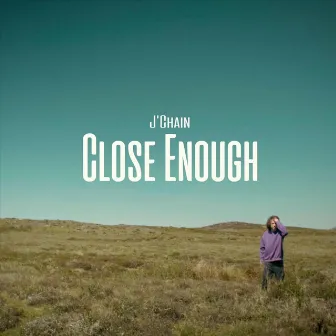 Close Enough by J'Chain