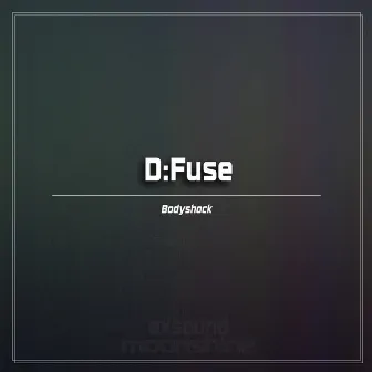 Bodyshock by D:Fuse