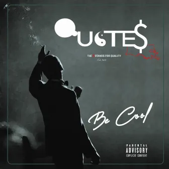 Be Cool (Re-Release) by Quote$