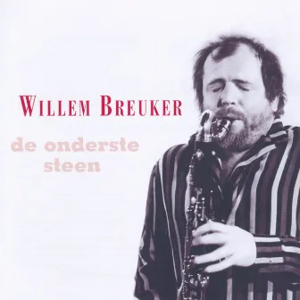 De Onderste Steen by Willem Breuker