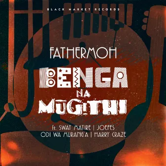 Benga Na Mugithi by Fathermoh