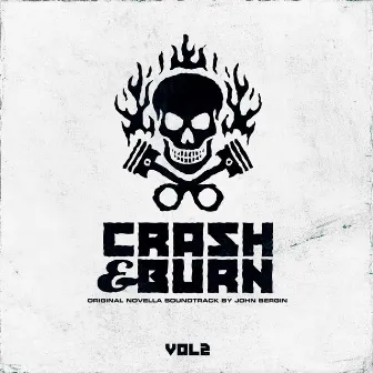 Crash & Burn, Vol. 2 by John Bergin