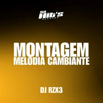 Montagem Melodia Cambiante by Só Hits Records