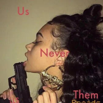 Us Never Them by King Choppa