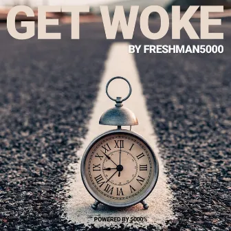 Get Woke by FreshMan5000