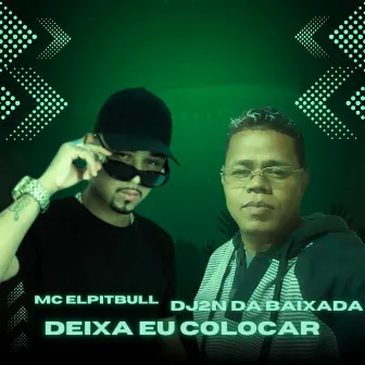 Deixa Eu Colocar by MC Elpitbull