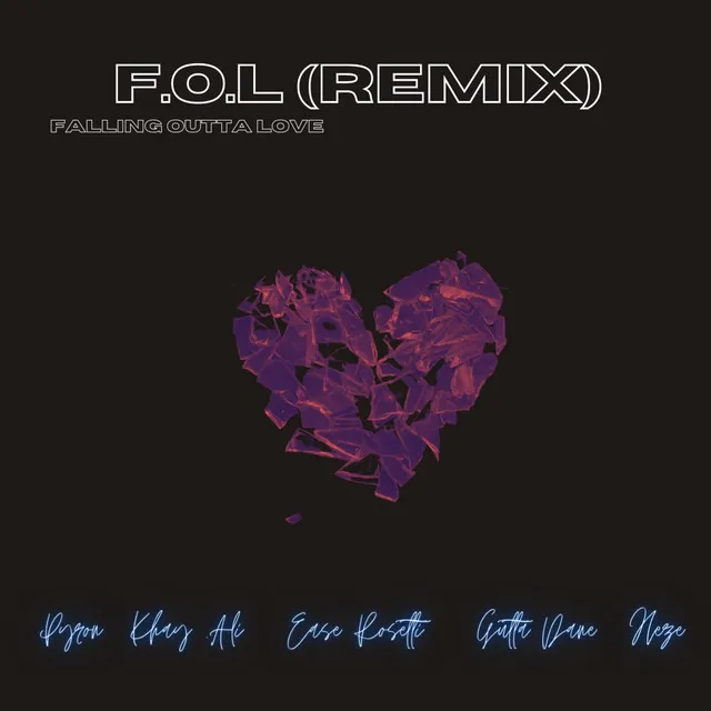 F.O.L (Falling Outta Love) [feat. Pyron, Heze, Khay .Ali, & Gutta Dane] - Remix