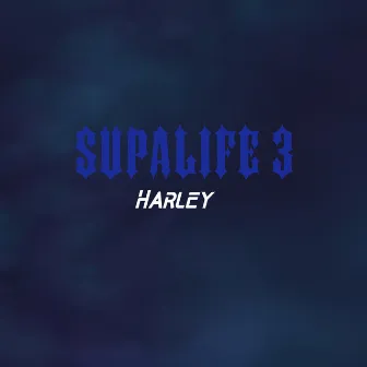 Supalife 3 by Harley