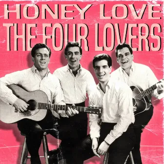 Honey Love by The Four Lovers