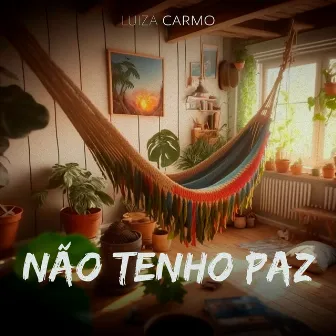 Não Tenho Paz by Luiza Carmo