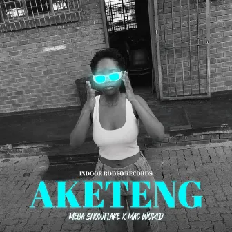 Aketeng by INDOOR RODEO RECORDS