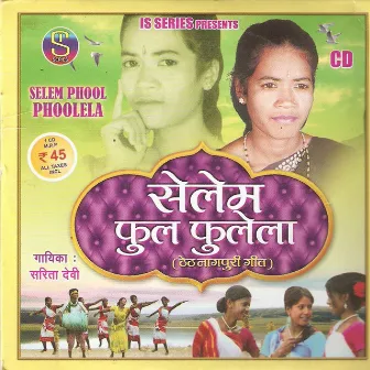 Selem Phool Phulela(Nagpuri Theth) by Sarita Devi