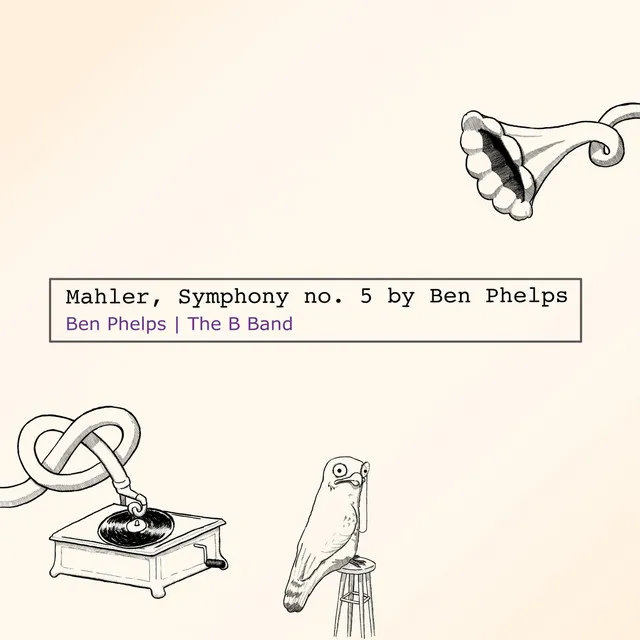 Mahler: Symphony No. 5, By Ben Phelps