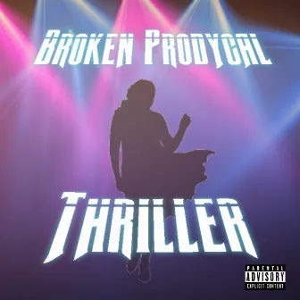 Thriller by Broken Prodycal