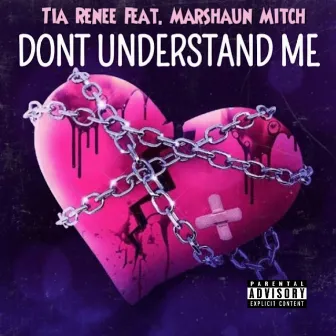 Don't Understand Me by Marshaun Mitch