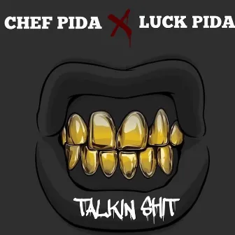 Talkin' Shit by Luck Pida