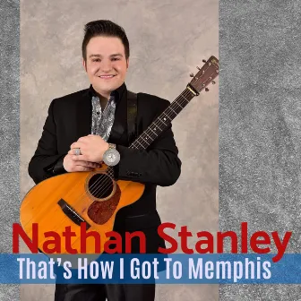 That's How I Got to Memphis by Nathan Stanley