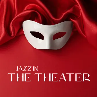 Jazz in the Theater: Waiting in the Lobby, Elegant Swing Music by Chill Lounge Music Zone